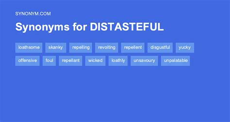 Find 37 different ways to say <strong>UNACCEPTABLE</strong>, along with antonyms, related words, and example sentences at Thesaurus. . Synonym for distasteful